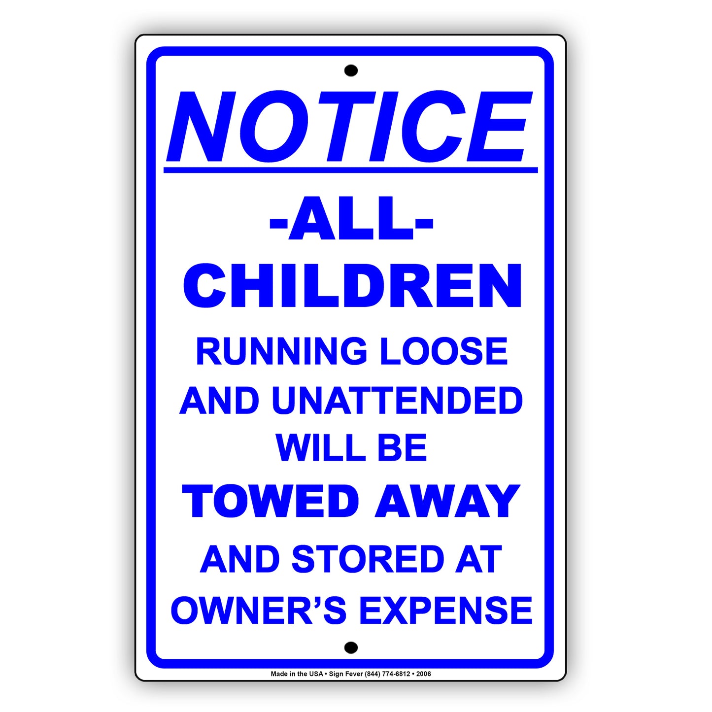 Notice All Children Running Loose Will Be Towed Away And Stored At Owner's Expense