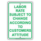 Labor Rate Subject To Change According To Customers Attitude Ridiculous Warning Notice Aluminum