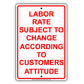 Labor Rate Subject To Change According To Customers Attitude Ridiculous Warning Notice Aluminum