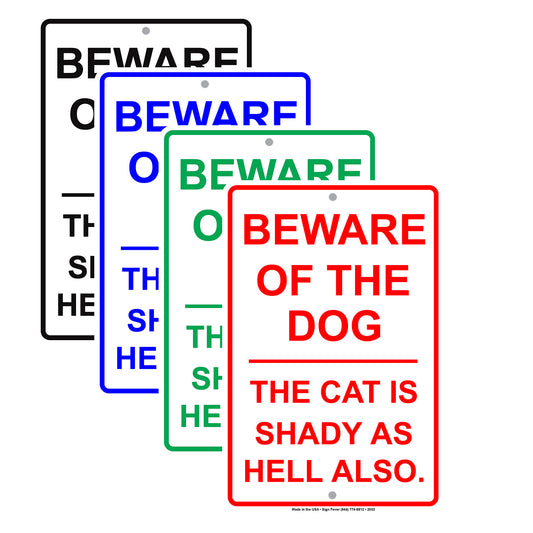 Beware Of The Dog The Cat Is Shady As Hell Also Humor Jokes Funny Warning Notice Aluminum