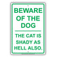 Beware Of The Dog The Cat Is Shady As Hell Also Humor Jokes Funny Warning Notice Aluminum