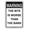 The Bite Is Worse Than The Bark Sign