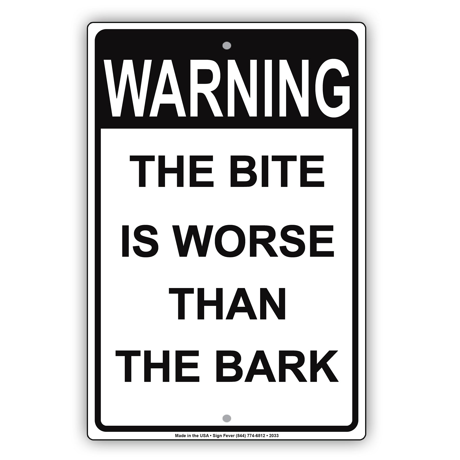 The Bite Is Worse Than The Bark Sign