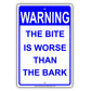 The Bite Is Worse Than The Bark Sign