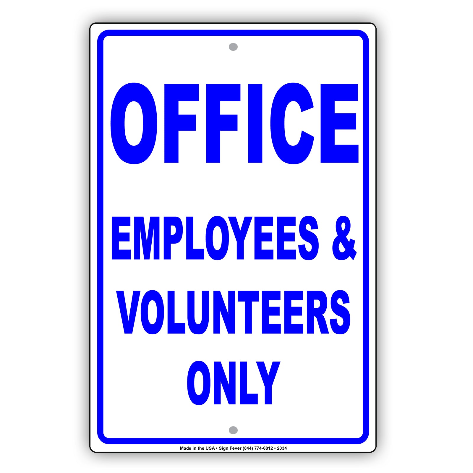 Office Employees And Volunteers Only Sign
