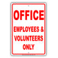 Office Employees And Volunteers Only Sign