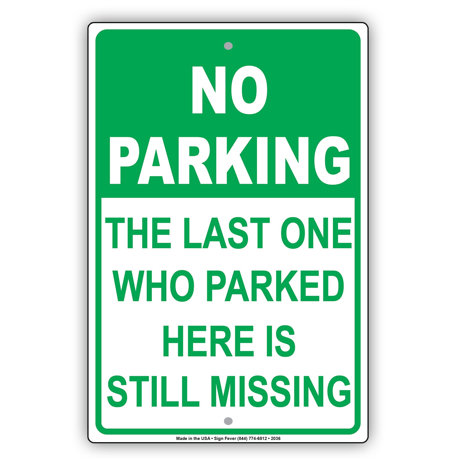 No Parking The Last One Who Parked Here Is Still Missing Sign