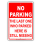 No Parking The Last One Who Parked Here Is Still Missing Sign