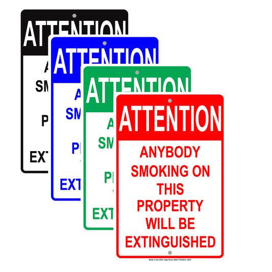 Attention Anybody Smoking On This Property Will Be Extinguished Humor Funny Warning Notice Aluminum