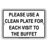 Please Use A Clean Plate For Each Visit To The Buffet Sign