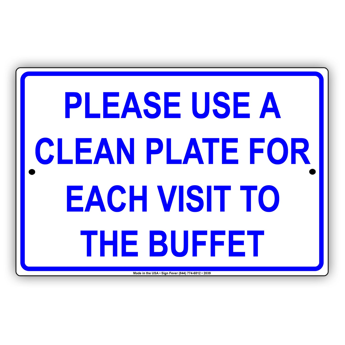 Please Use A Clean Plate For Each Visit To The Buffet Sign