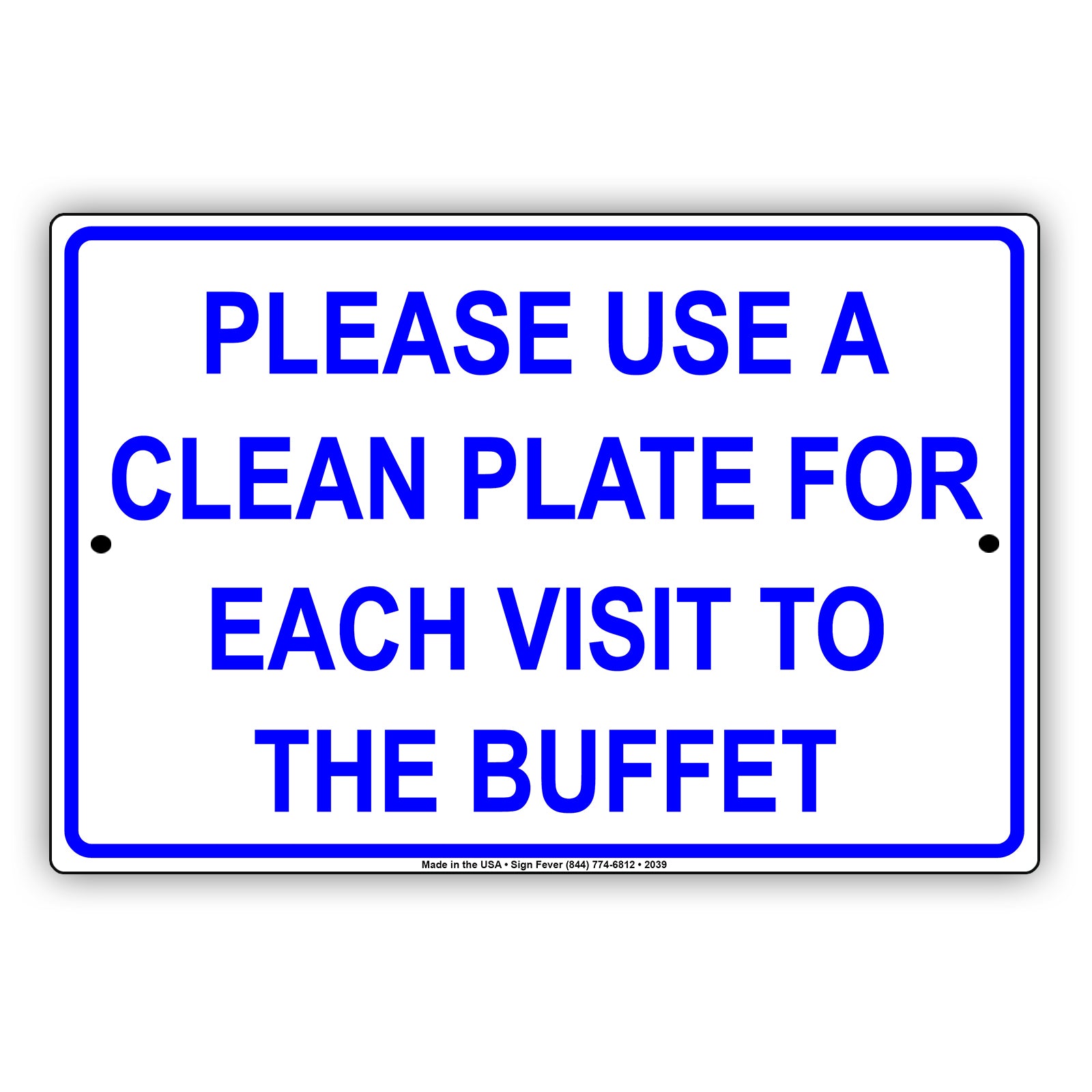 Please Use A Clean Plate For Each Visit To The Buffet Sign