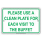 Please Use A Clean Plate For Each Visit To The Buffet Sign