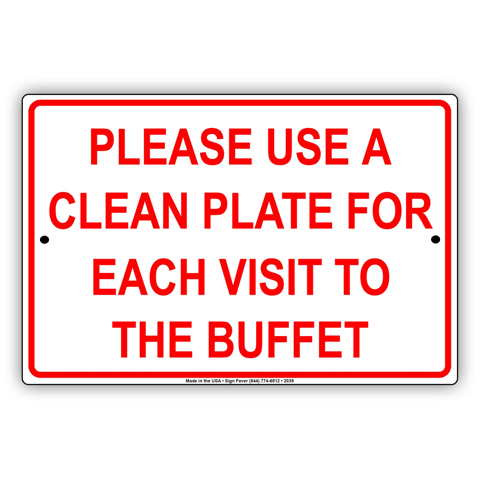 Please Use A Clean Plate For Each Visit To The Buffet Sign