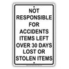 Not Responsible For Accidents Items Left Over 30 Days Lost Or Stolen Items Sign
