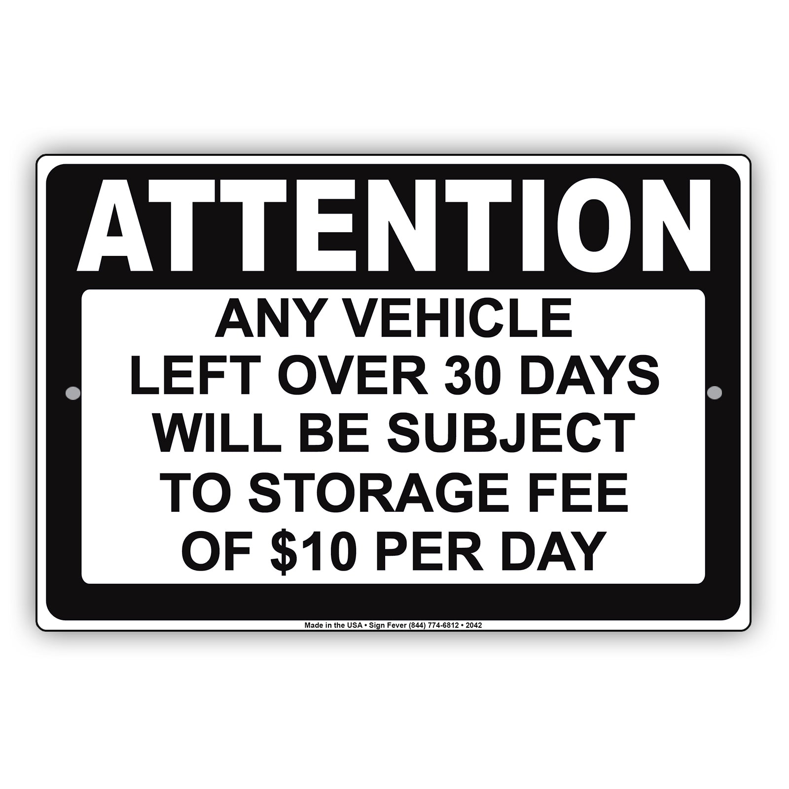 Attention Any Vehicle Left Over 30 Days Will Be subject To Storage Fee Of $10 Per Day Aluminum