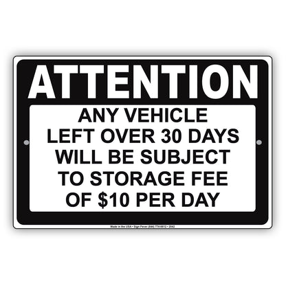 Attention Any Vehicle Left Over 30 Days Will Be subject To Storage Fee Of $10 Per Day Aluminum