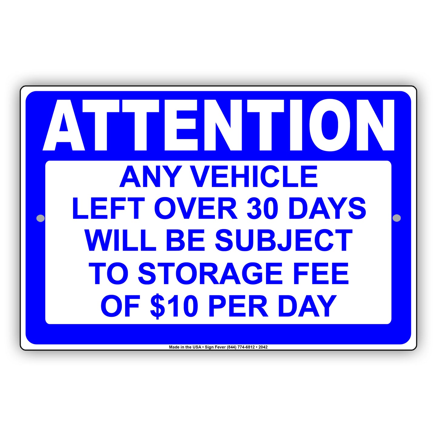 Attention Any Vehicle Left Over 30 Days Will Be subject To Storage Fee Of $10 Per Day Aluminum
