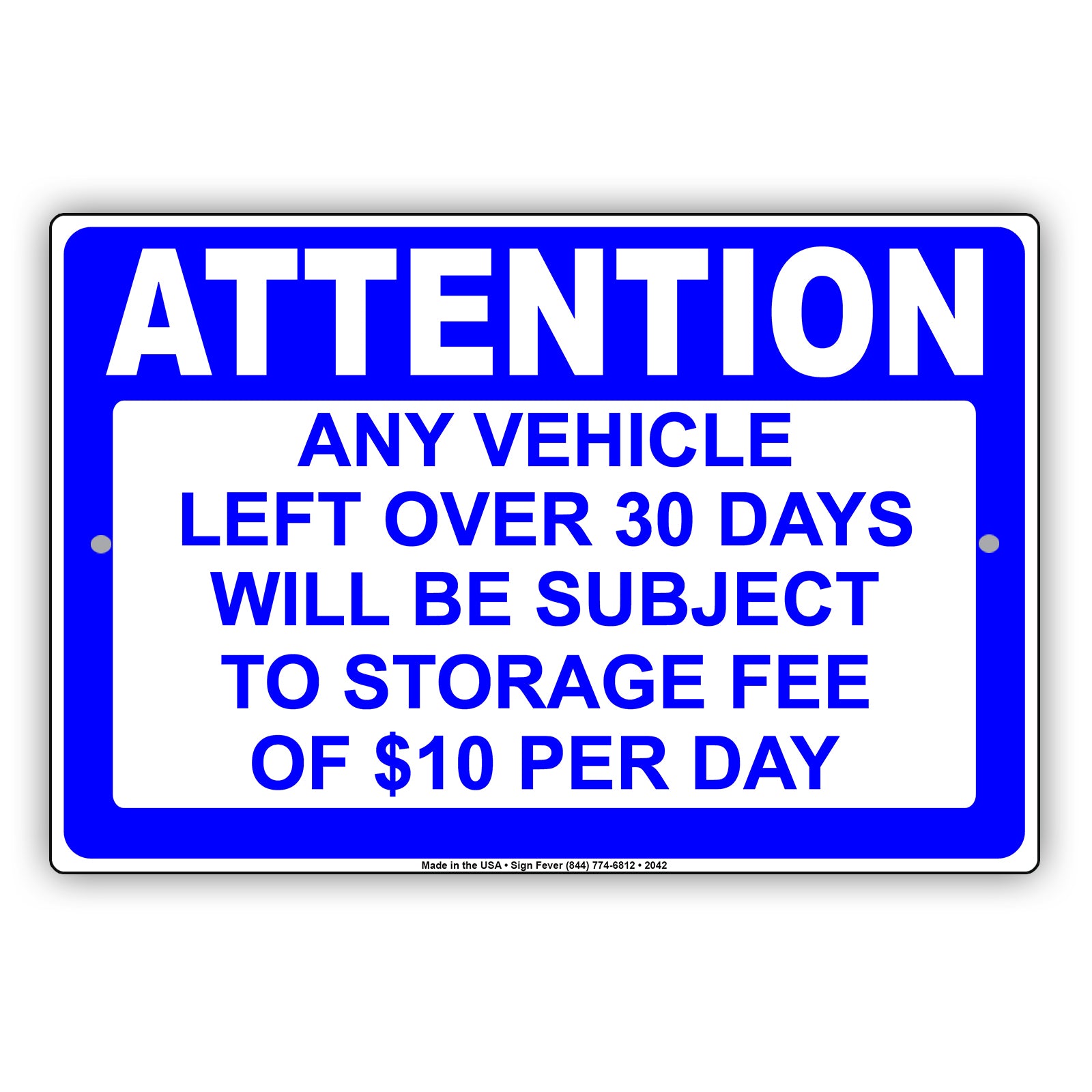 Attention Any Vehicle Left Over 30 Days Will Be subject To Storage Fee Of $10 Per Day Aluminum