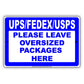 UPS Fedex USPS Please Leave Oversized Packages Here Sign