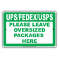 UPS Fedex USPS Please Leave Oversized Packages Here Sign