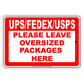 UPS Fedex USPS Please Leave Oversized Packages Here Sign