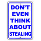 Don't Even Think About Stealing Sign