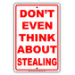Don't Even Think About Stealing Sign