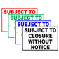 Subject To Closure Without Notice Ridiculous Humor Jokes Funny Warning Aluminum