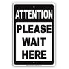 Attention Please Wait Here No Entry Caution Alert Warning Notice Aluminum