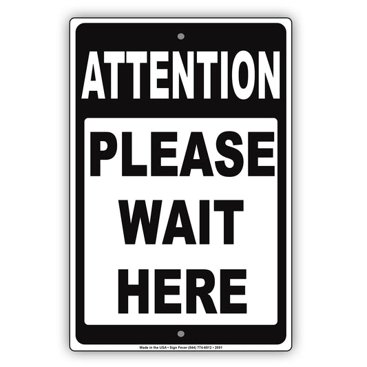 Attention Please Wait Here No Entry Caution Alert Warning Notice Aluminum