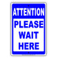 Attention Please Wait Here No Entry Caution Alert Warning Notice Aluminum