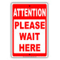 Attention Please Wait Here No Entry Caution Alert Warning Notice Aluminum