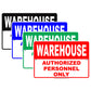 Warehouse Authorized Personnel Only No Entry Caution Alert Warning Notice Aluminum