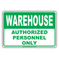Warehouse Authorized Personnel Only Sign