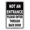 Not An Entrance Please Enter Through Back Door Sign