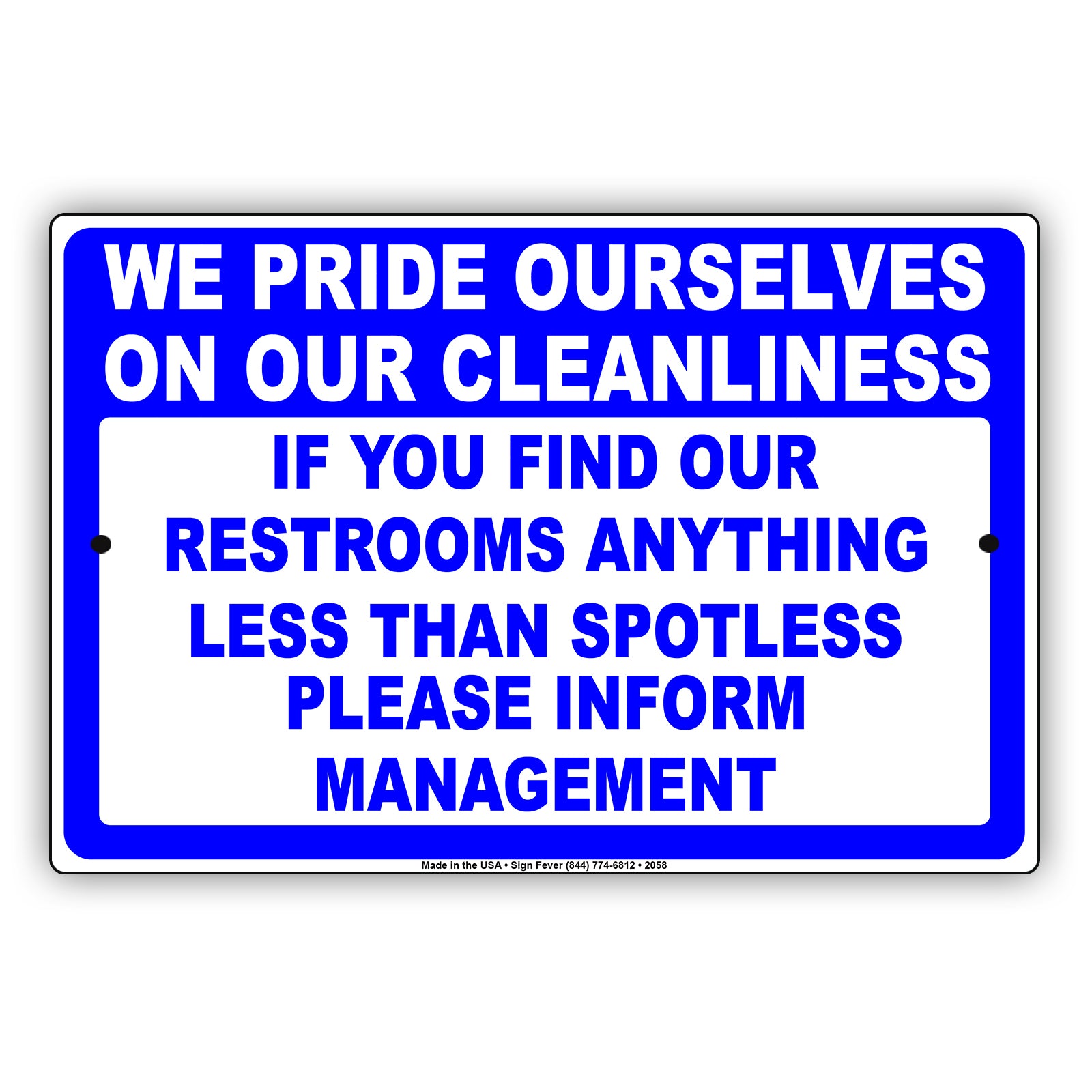We Pride Ourselves On Our Cleanliness If Restrooms Anything Less Than Spotless Notice Aluminum
