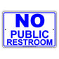 No Public Restroom Private Toilet Information Caution Alert Warning Notice Aluminum