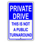 Private Drive This Is Not A Public Turnaround Sign