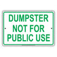 Dumpster Not For Public Use Property Restriction Caution Alert Warning Notice Aluminum