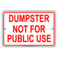Dumpster Not For Public Use Property Restriction Caution Alert Warning Notice Aluminum