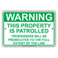 This Property Is Patrolled Trespassers Will Be Prosecuted To The Full Extent Of The Law Aluminum