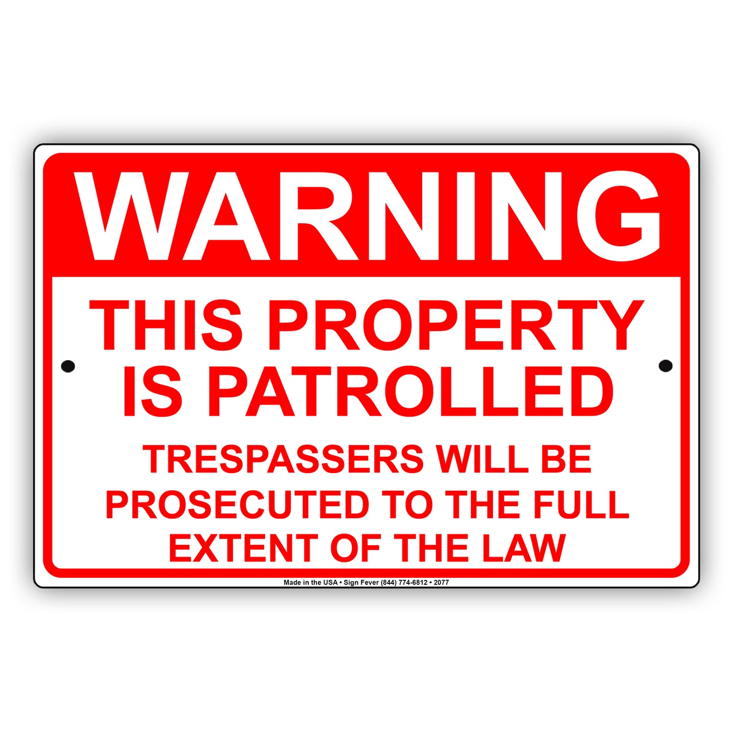 This Property Is Patrolled Trespassers Will Be Prosecuted To The Full Extent Of The Law Aluminum