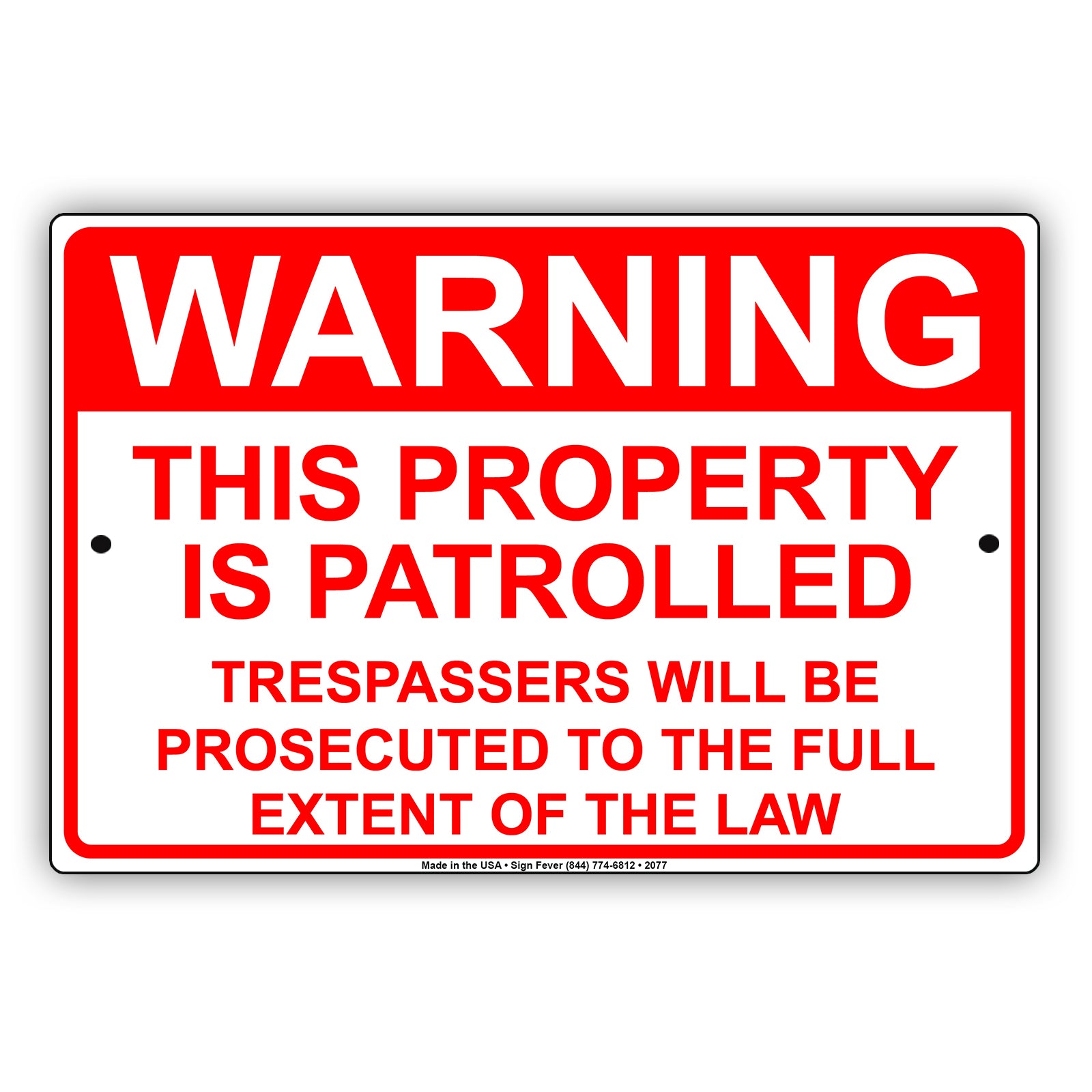 This Property Is Patrolled Trespassers Will Be Prosecuted To The Full Extent Of The Law Aluminum