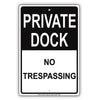 Private Dock No Trespassing No Landing Outdoor Restriction Caution Alert Warning Notice Aluminum