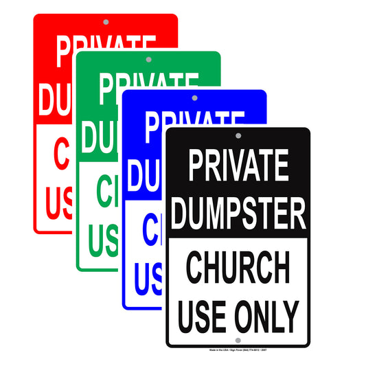 Private Dumpster Church Use Only Property Restriction Caution Warning Notice Aluminum