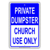 Private Dumpster Church Use Only Sign