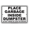 Place Garbage Inside Dumpster Do Not Throw Or Leave On Ground
