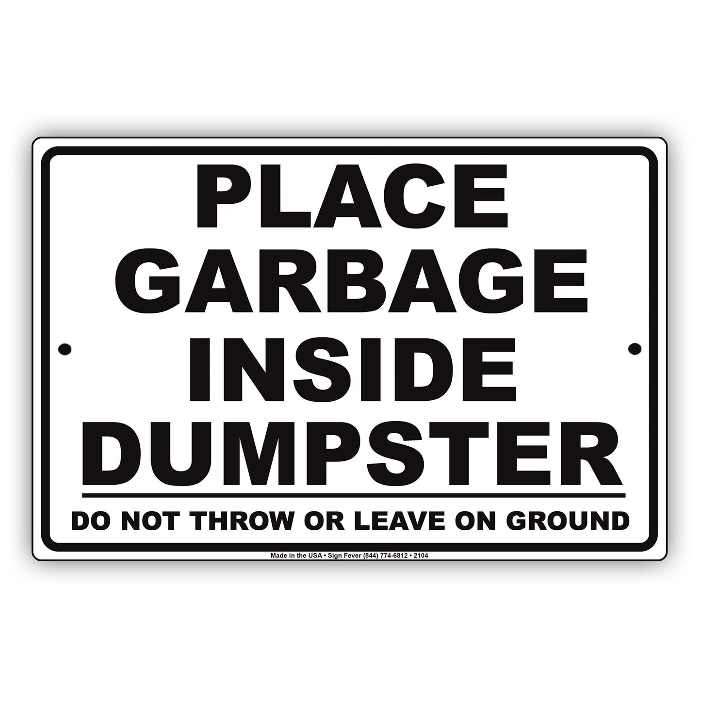 Place Garbage Inside Dumpster Do Not Throw Or Leave On Ground