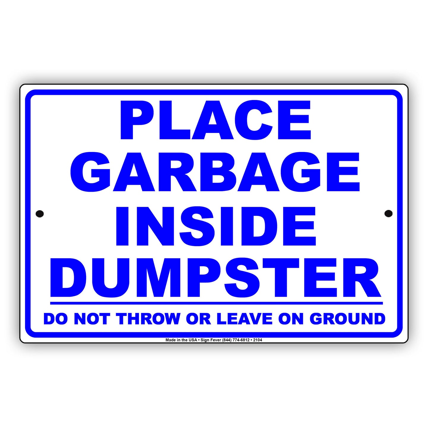 Place Garbage Inside Dumpster Do Not Throw Or Leave On Ground